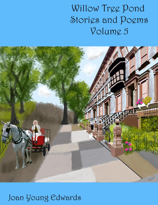 Willow Tree Pond Stories and Poems Volume 5