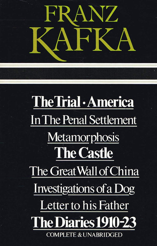 Franz Kafka ; The Trial / America / In The Penal Settlement / Metamorphosis / The Castle / The Great Wall of China / Inv