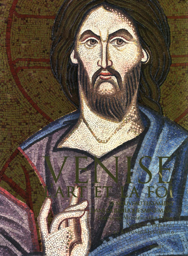 Venise - L'Art et la Foi - Le Nouveau Testament dans la Basilique Saint-Marc