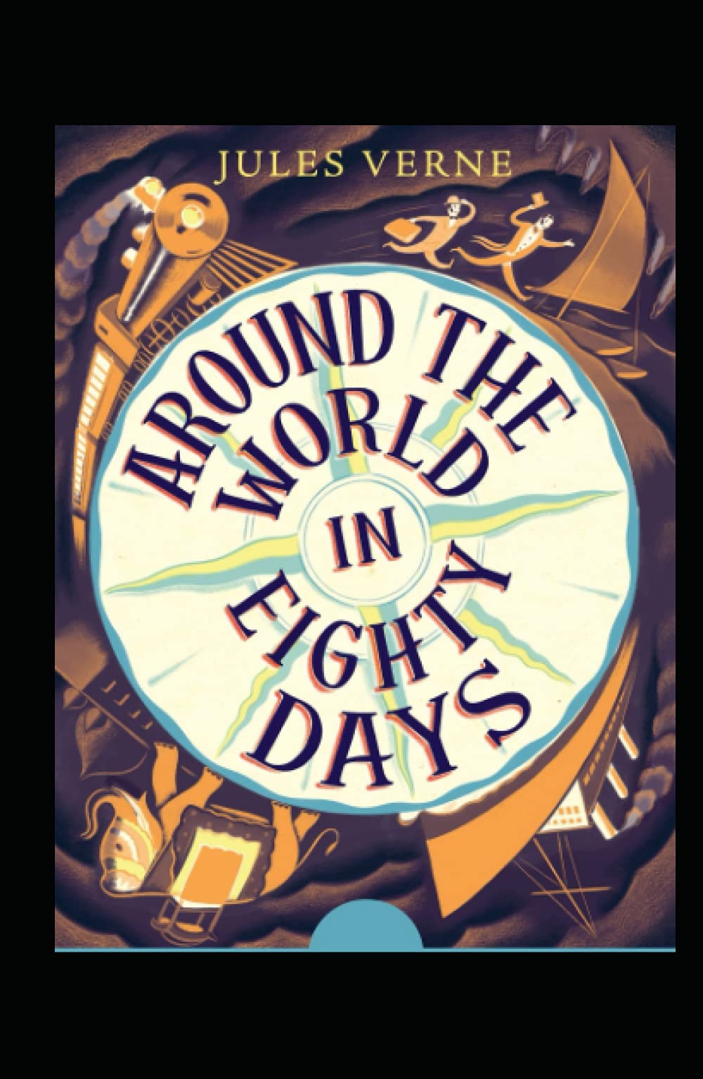 Around the World in 80 Days: Jules Verne (Literature, Action And Adventure) [Annotated]
