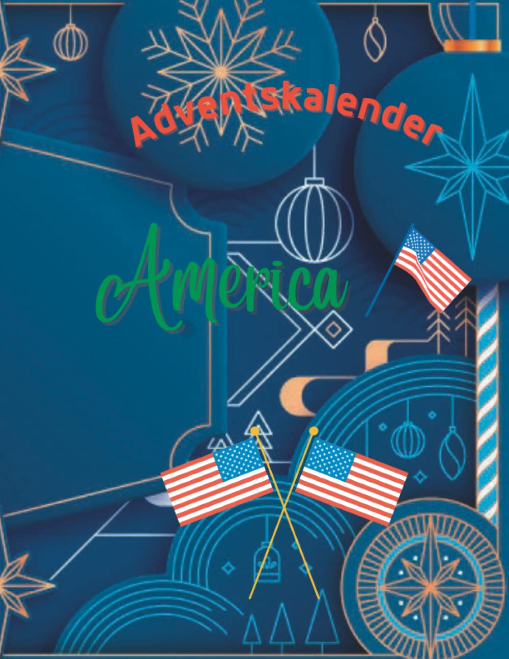 Adventskalender America 2023: 24 einzigartige Schnappschüsse aus dem Land, das niemals schläft, mit 24 faszinierenden Fa