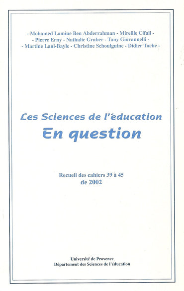 Les Sciences de l'éducation En question (Recueil des cahiers 39 à 45)