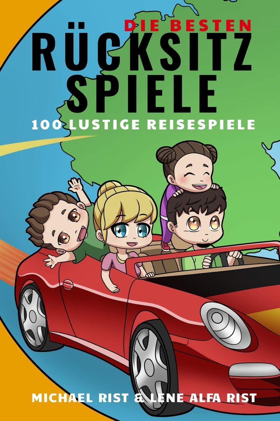 DIE BESTEN RÜCKSITZSPIELE: 100 LUSTIGE REISESPIELE (German Edition)