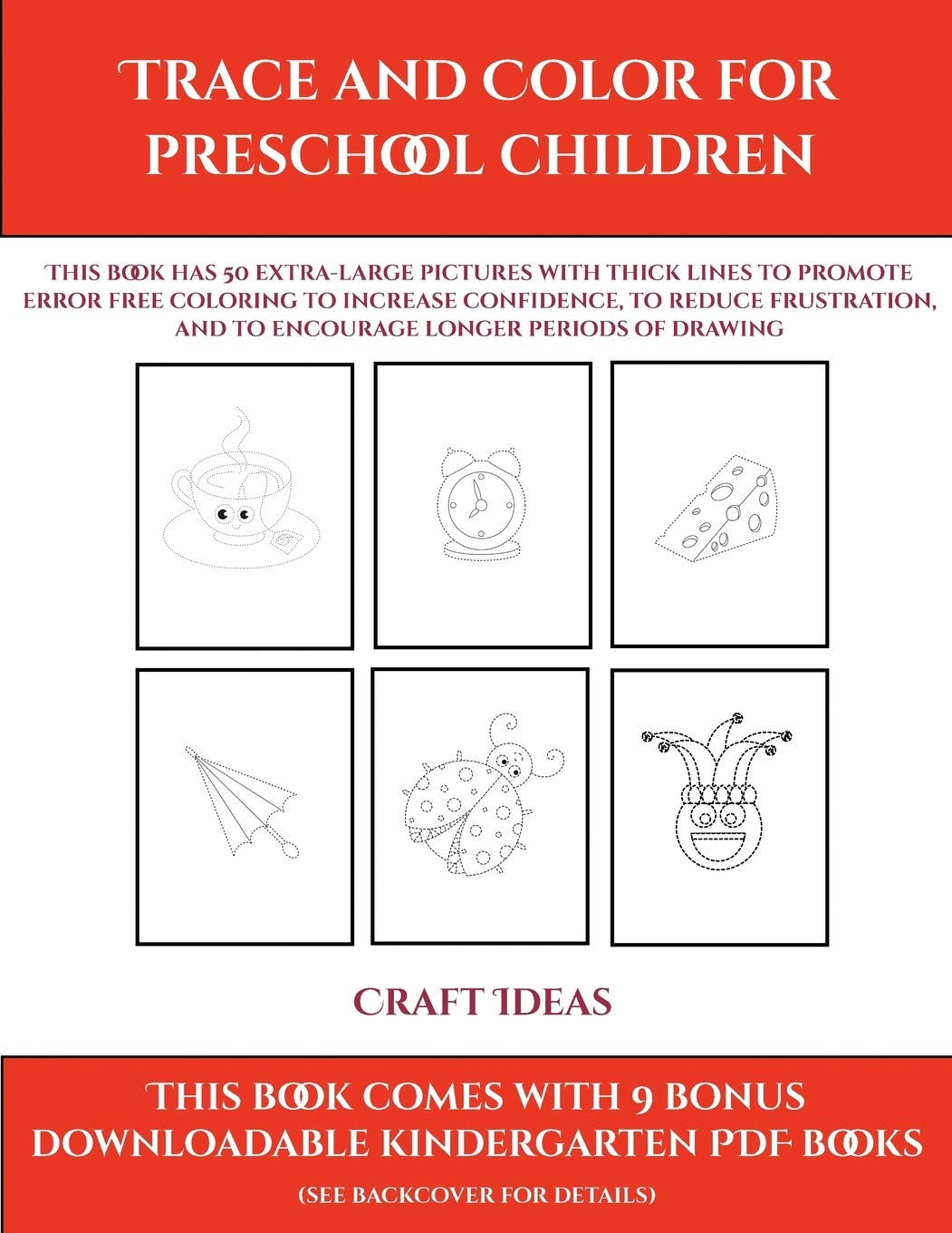 Craft Ideas (Trace and Color for preschool children): This book has 50 extra-large pictures with thick lines to promote error free coloring to ... to encourage longer periods of drawing (9)