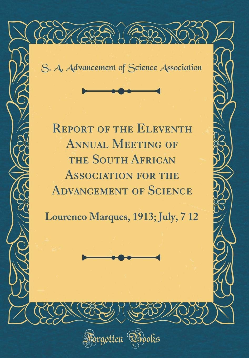 Report of the Eleventh Annual Meeting of the South African Association for the Advancement of Science: Lourenco Marques,
