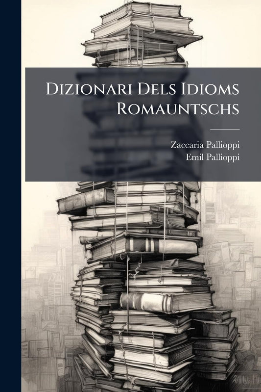 Dizionari Dels Idioms Romauntschs (Italian Edition)