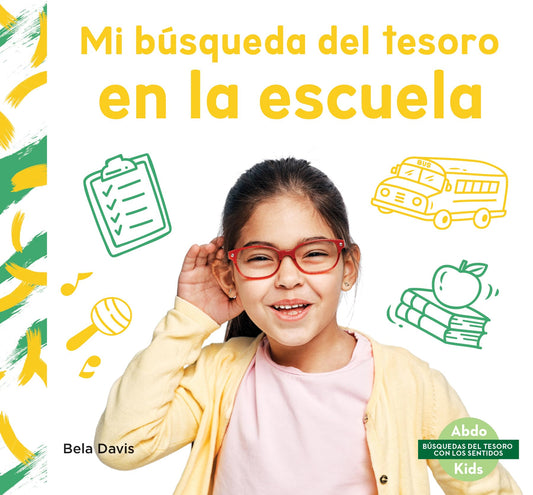 Mi Busqueda del Tesoro En La Escuela (Búsquedas del Tesoro Con Los Sentidos (Senses Scavenger Hunt)) (Spanish Edition)
