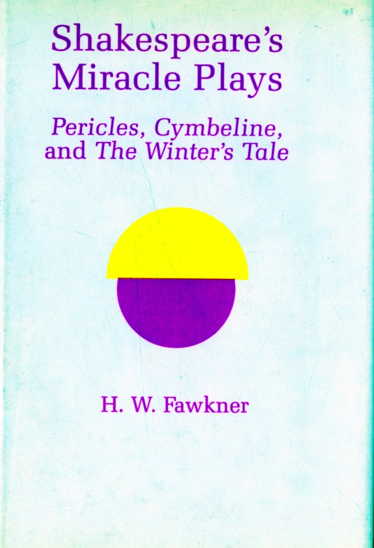 Shakespeare's Miracle Plays: Pericles, Cymbeline, and the Winter's Tale
