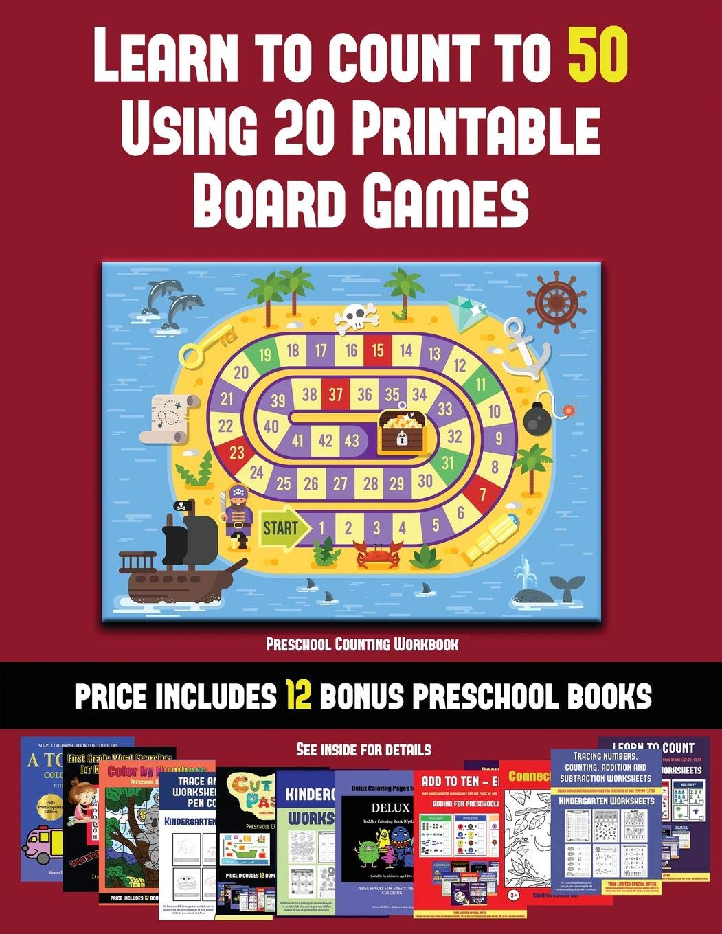 Preschool Counting Workbook (Learn to Count to 50 Using 20 Printable Board Games): A full-color workbook with 20 printable board games for preschool/kindergarten children.