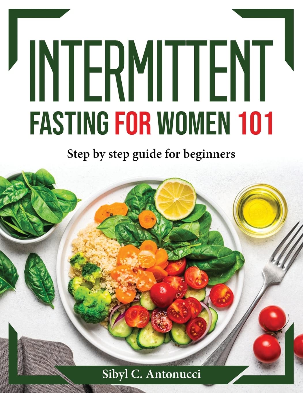 Intermittent Fasting for Women 101: Step by step guide for beginners