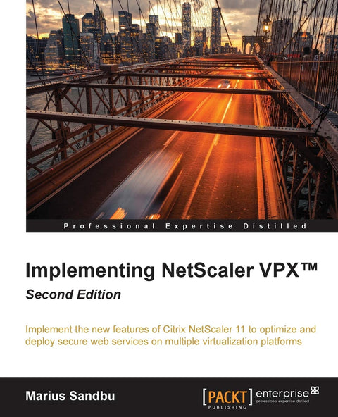 Implementing NetScaler VPX™ - Second Edition