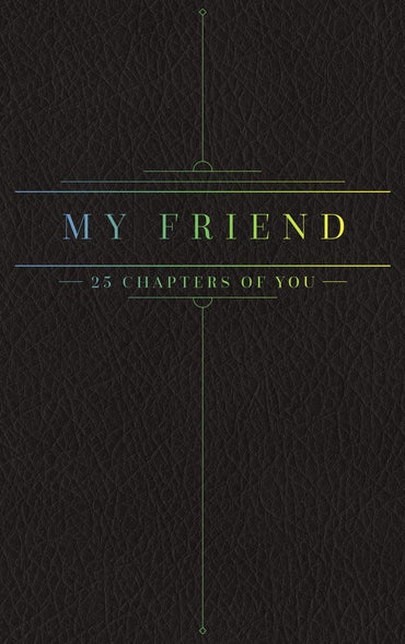 25 Chapters Of You: My Friend