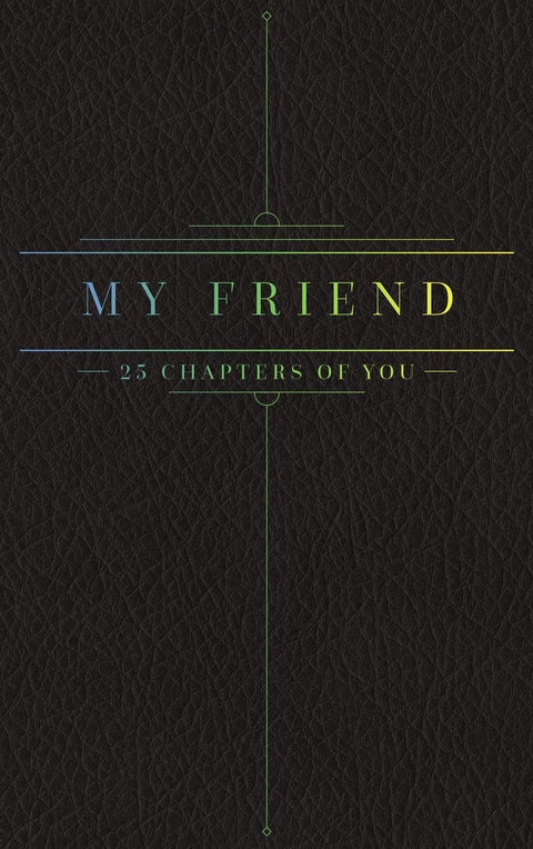 25 Chapters Of You: My Friend