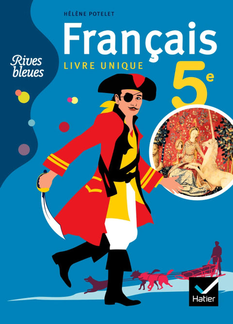 Rives bleues Livre unique de Français 5e éd. 2010 - Manuel de l'élève