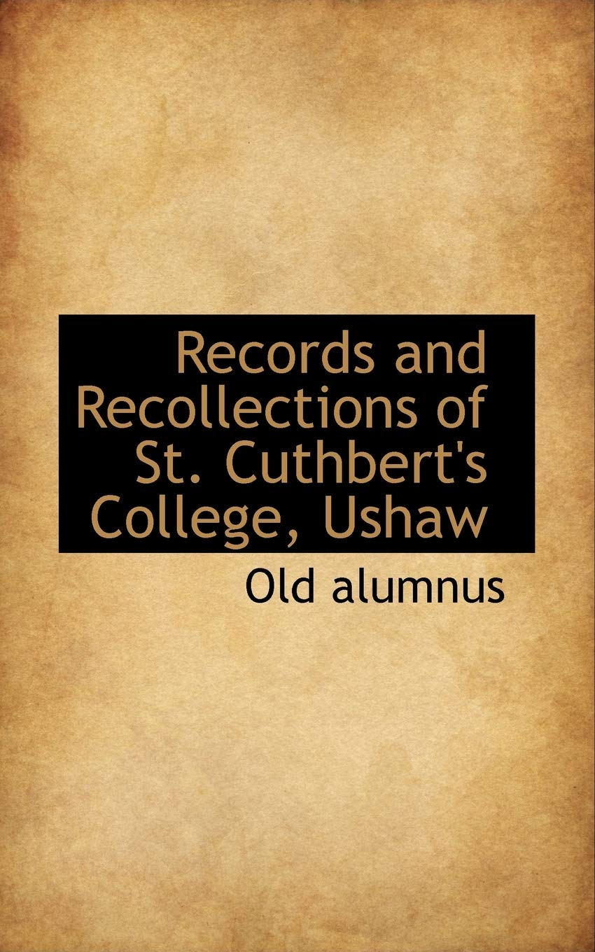 Records and Recollections of St. Cuthbert's College, Ushaw