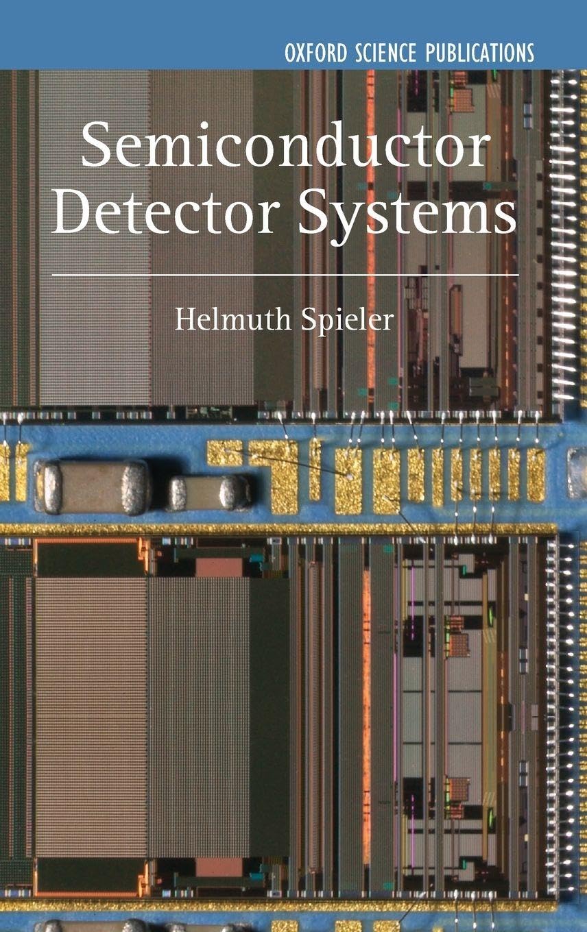 Semiconductor Detector Systems (Series on Semiconductor Science and Technology)