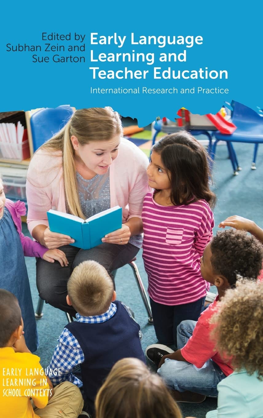 Early Language Learning and Teacher Education: International Research and Practice (Early Language Learning in School Co