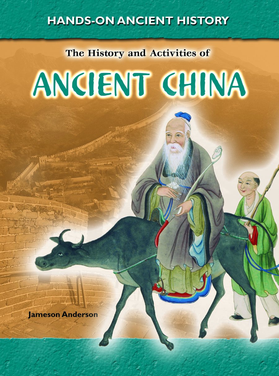 History and Activities of Ancient China (Hands-on Ancient History)