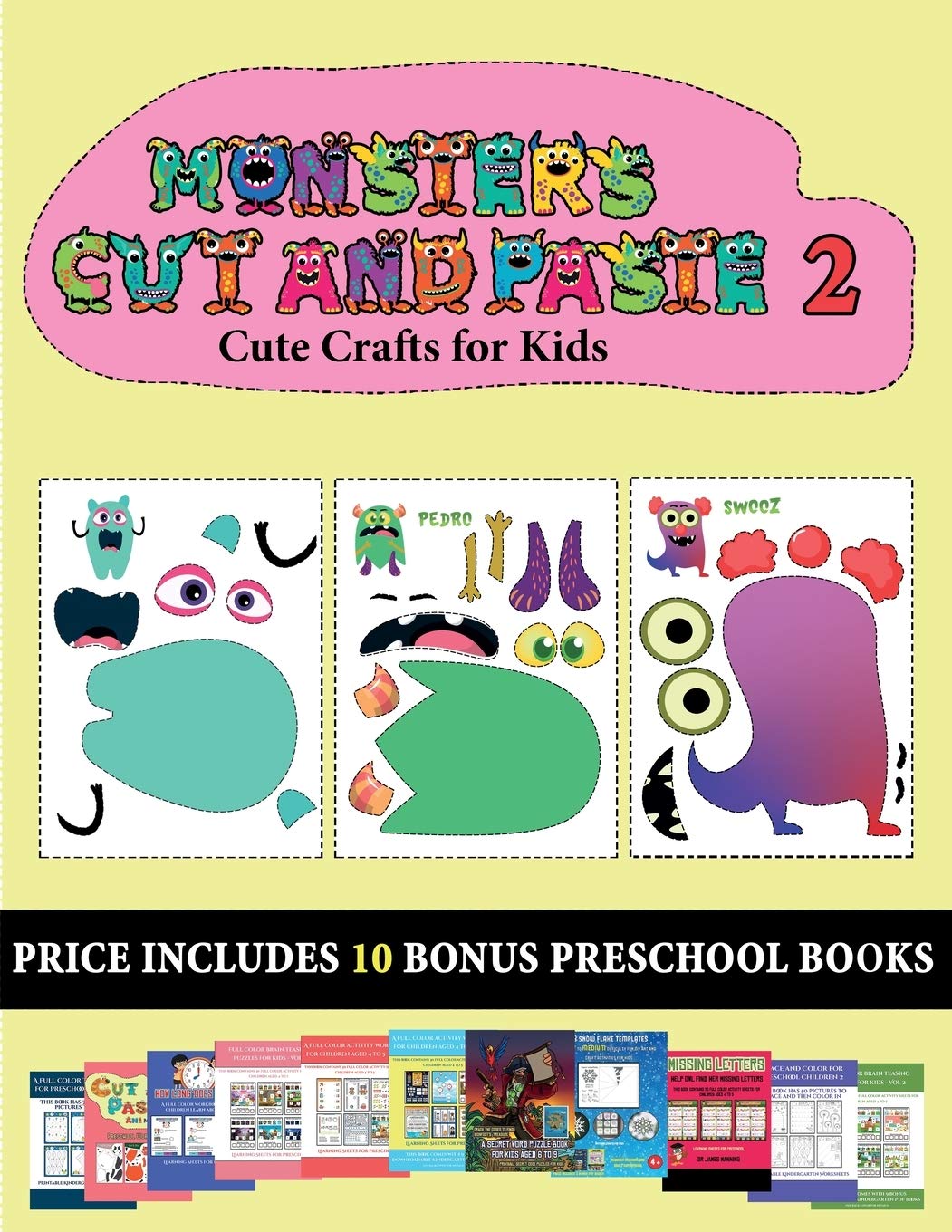 Cute Crafts for Kids (20 full-color kindergarten cut and paste activity sheets - Monsters 2): This book comes with collection of downloadable PDF ... control, develop visuo-spatial skills, and t