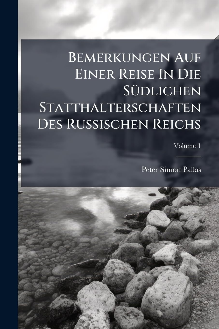 Bemerkungen Auf Einer Reise In Die SÃ1/4dlichen Statthalterschaften Des Russischen Reichs (Afrikaans Edition)