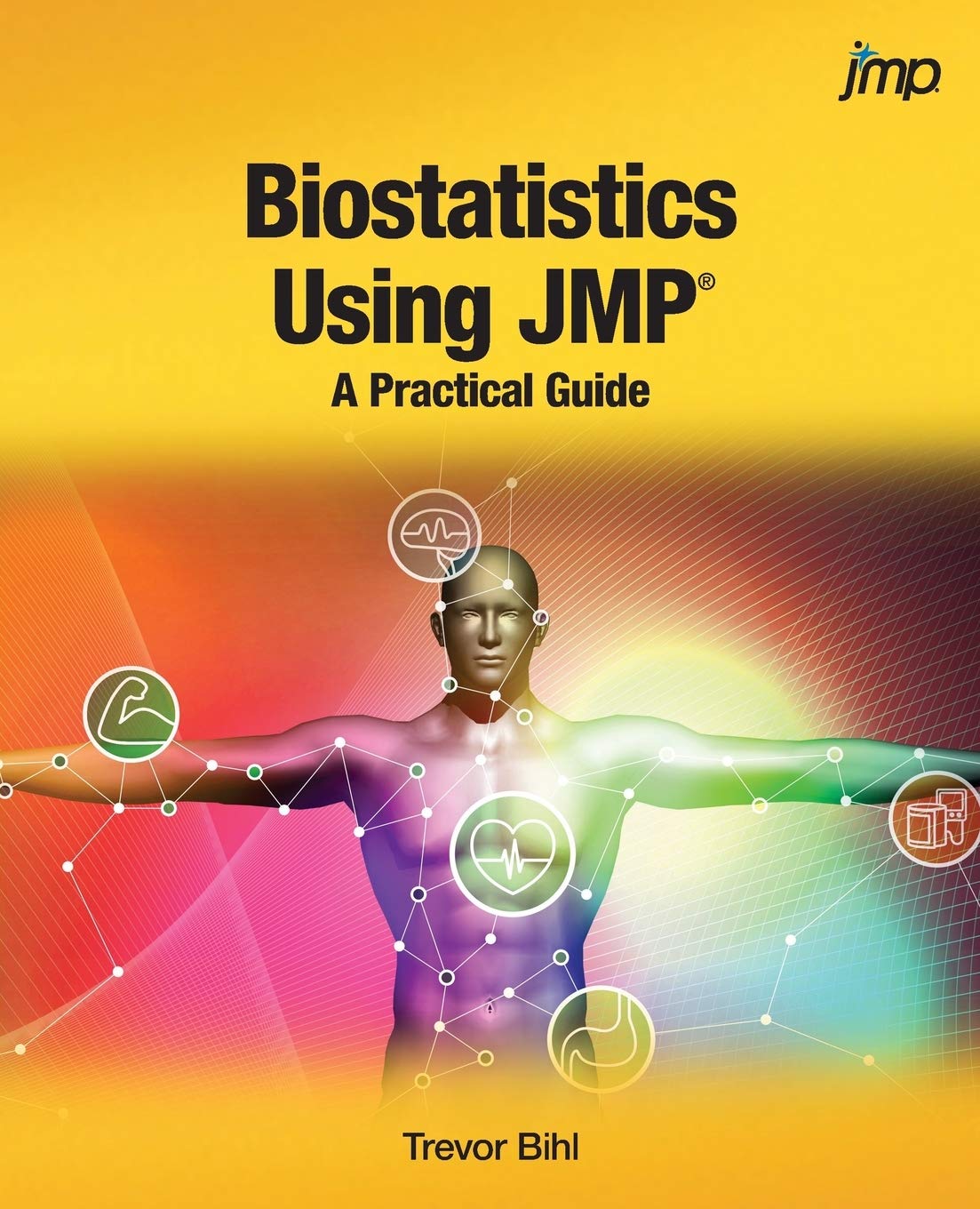 Biostatistics Using JMP®:: A Practical Guide