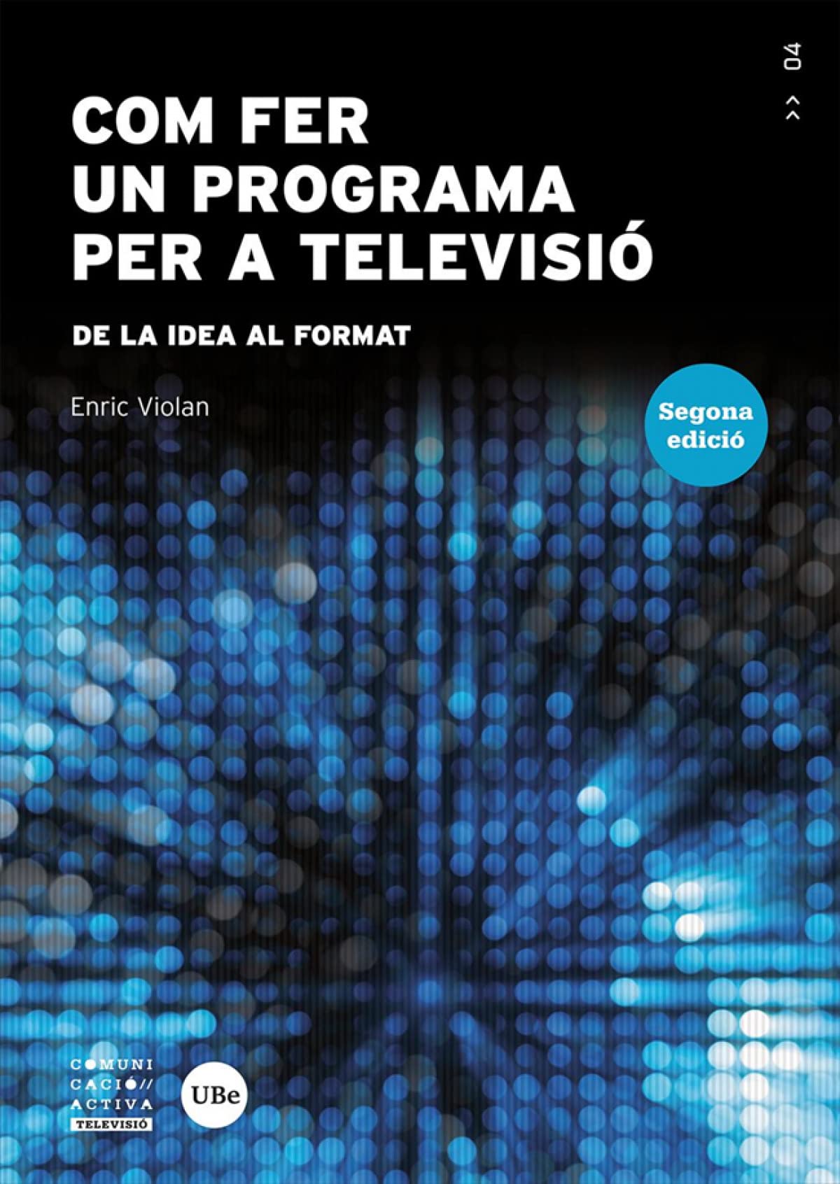 Com fer un programa per a televisió: De la idea al format