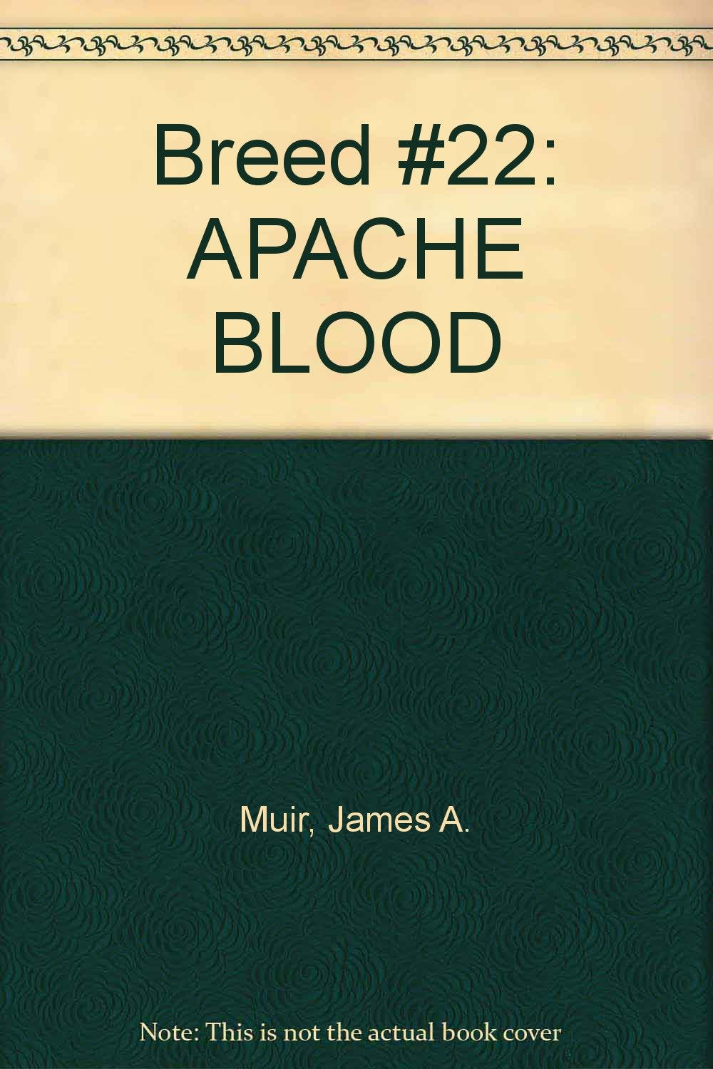 Breed #22: APACHE BLOOD
