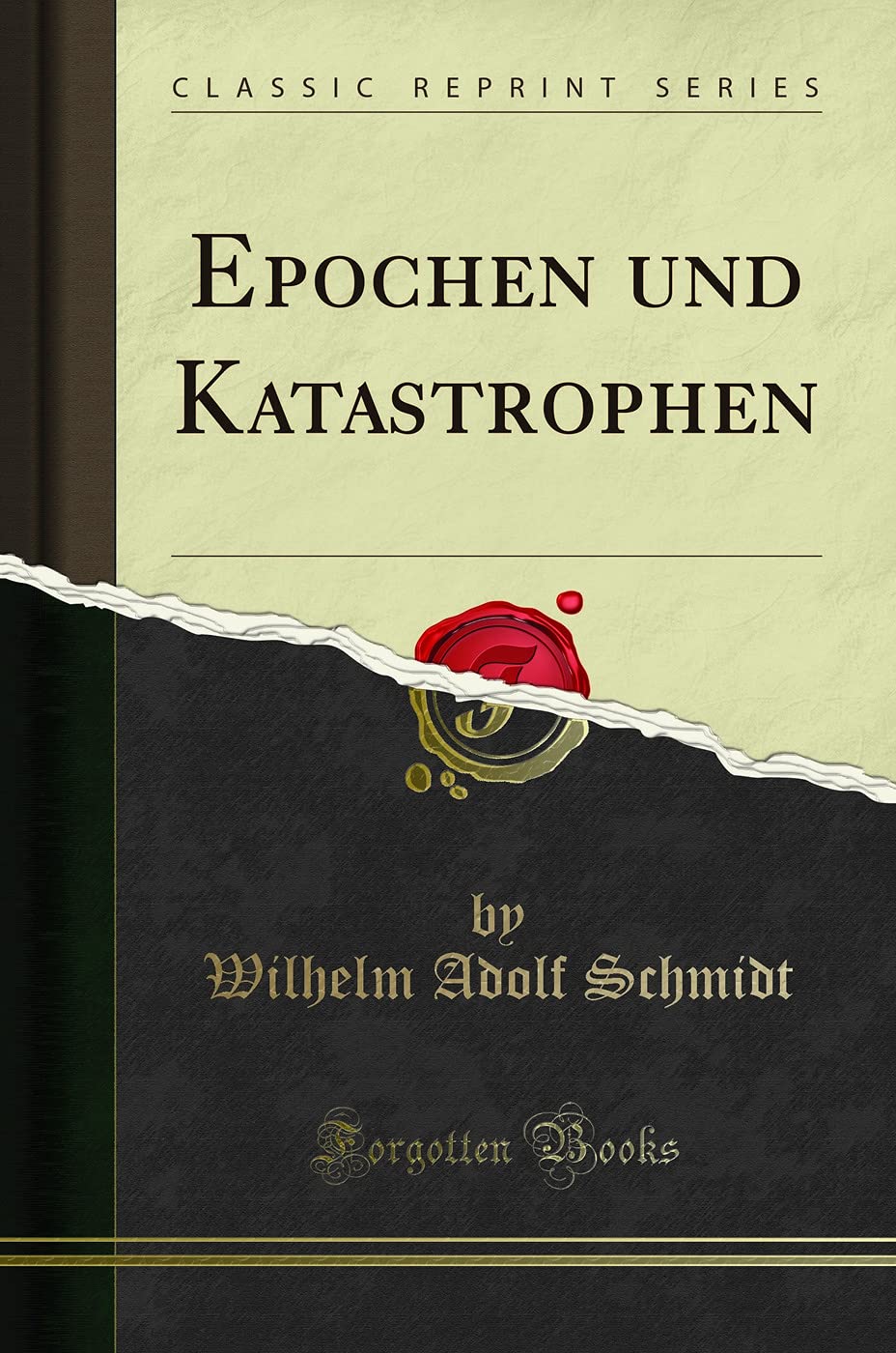 Epochen und Katastrophen (Classic Reprint) (German Edition)