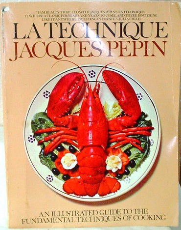 La Technique: An Illustrated Guide to the Fundamental Techniques of Cooking