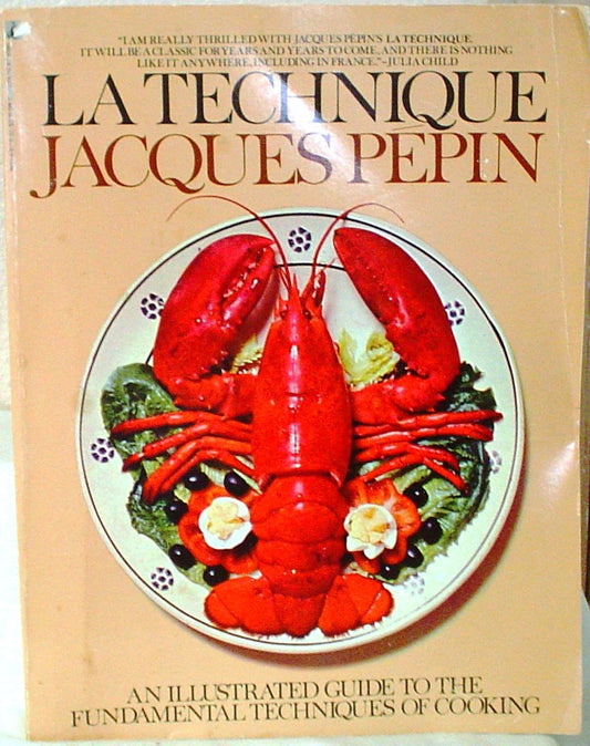 La Technique: An Illustrated Guide to the Fundamental Techniques of Cooking