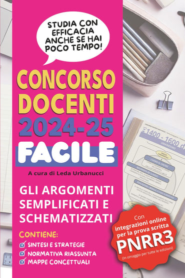 Concorso Docenti 2024-25 FACILE: Gli argomenti semplificati e schematizzati: studia con efficacia anche se hai poco temp