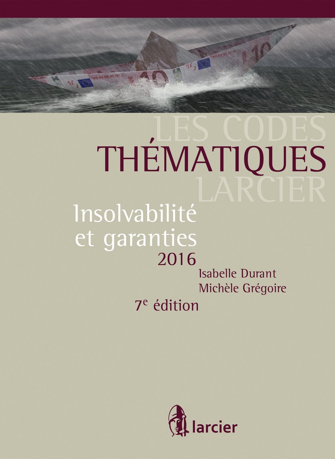Code thématique Larcier - Insolvabilité et garanties: A jour au 1er septembre 2016