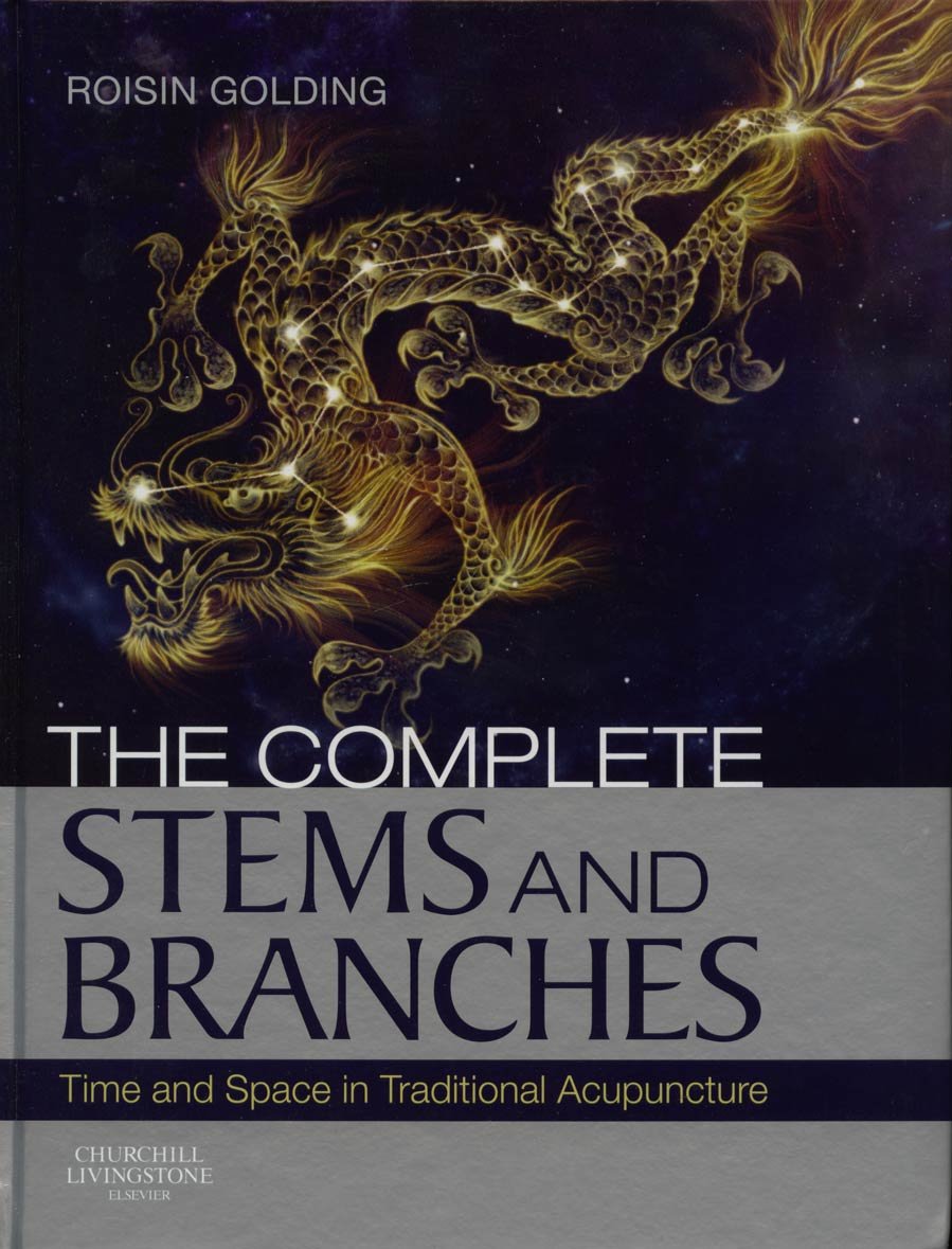 The Complete Stems and Branches: Time and Space in Traditional Acupuncture