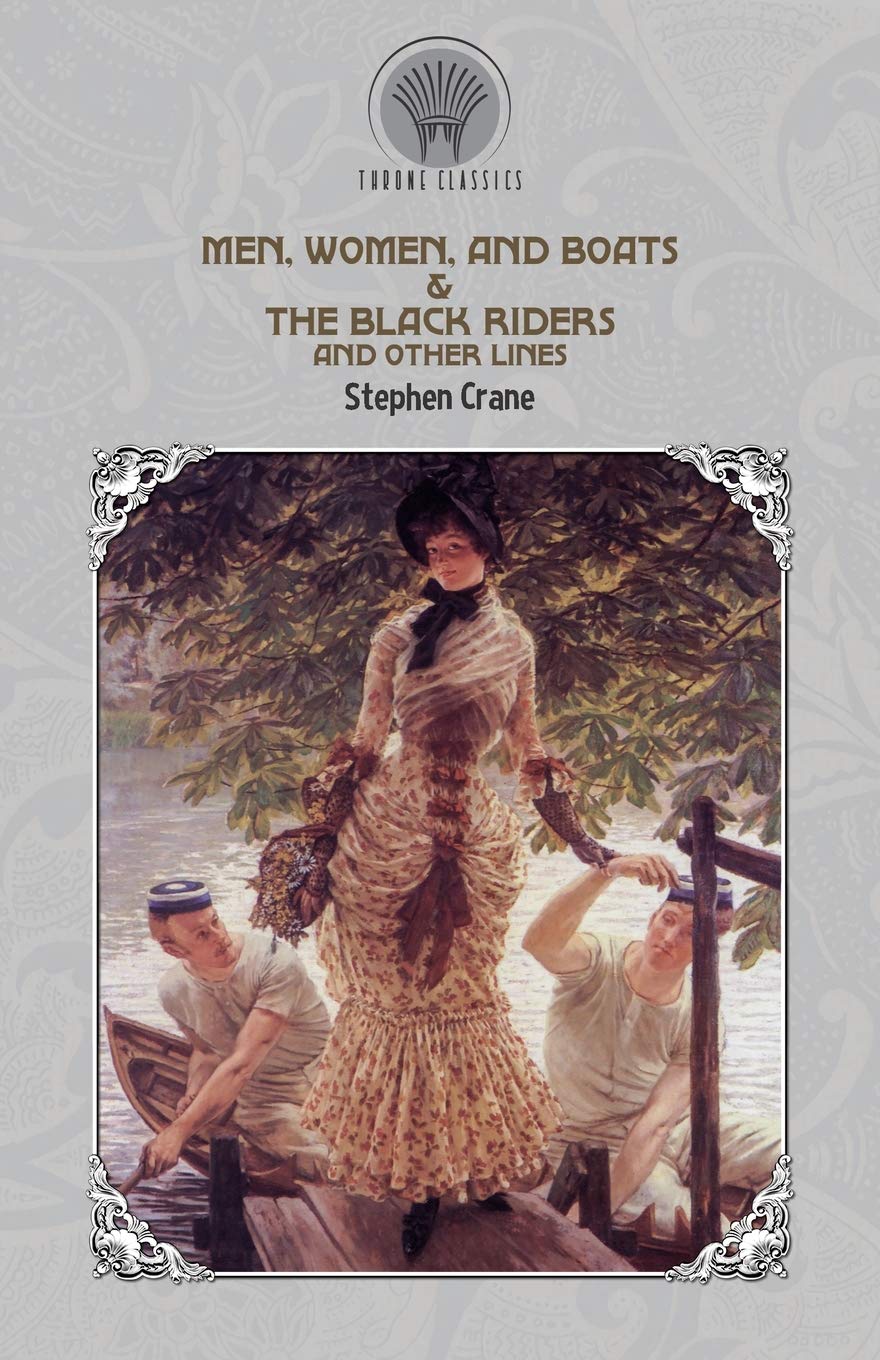 Men, Women, and Boats & The Black Riders and Other Lines (Throne Classics)