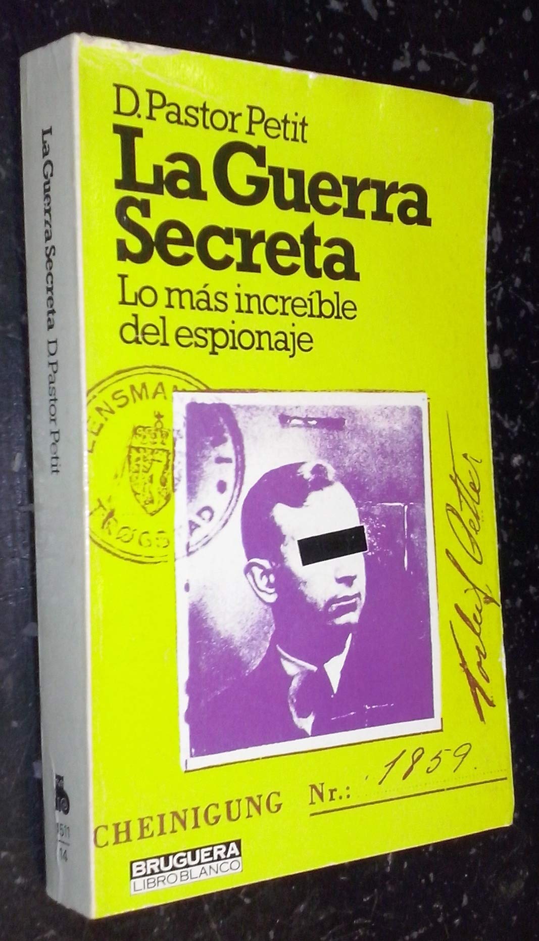 La guerra secreta: Lo más increíble del espionaje (Bruguera libro blanco ; 1511/14) (Spanish Edition)