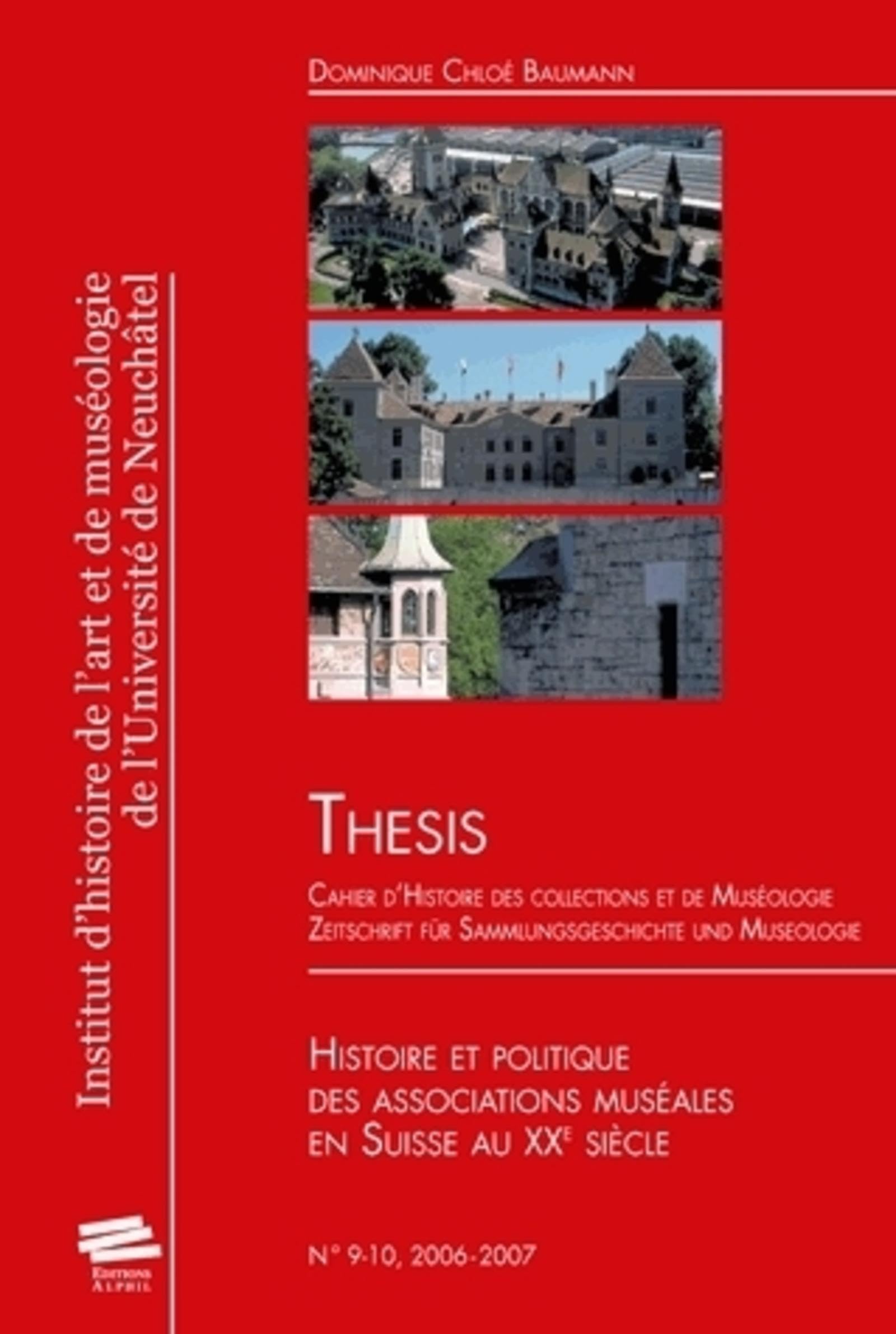 Thesis 9-10, 2006-2007: Histoire et politique des associations muséales en Suisse au XXe siècle