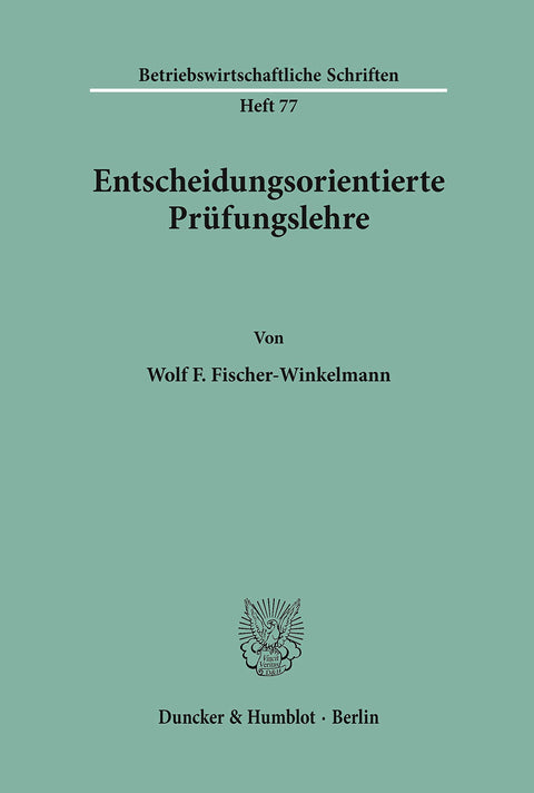 Entscheidungsorientierte Prüfungslehre. (Betriebswirtschaftliche Schriften) (German Edition)