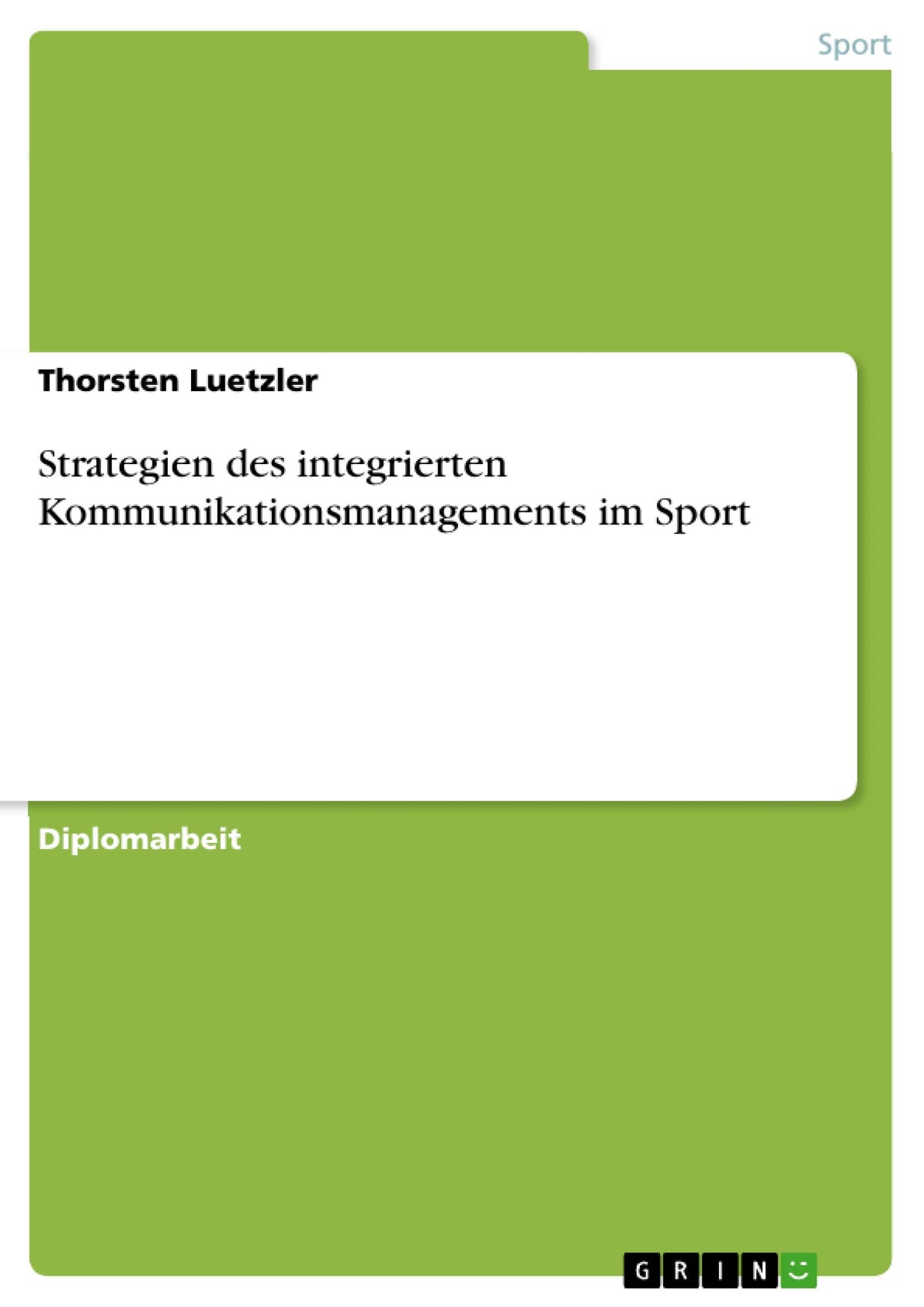 Strategien des integrierten Kommunikationsmanagements im Sport (German Edition)
