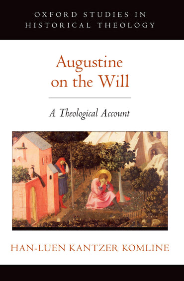 Augustine on the Will (Oxford Studies in Historical Theology)