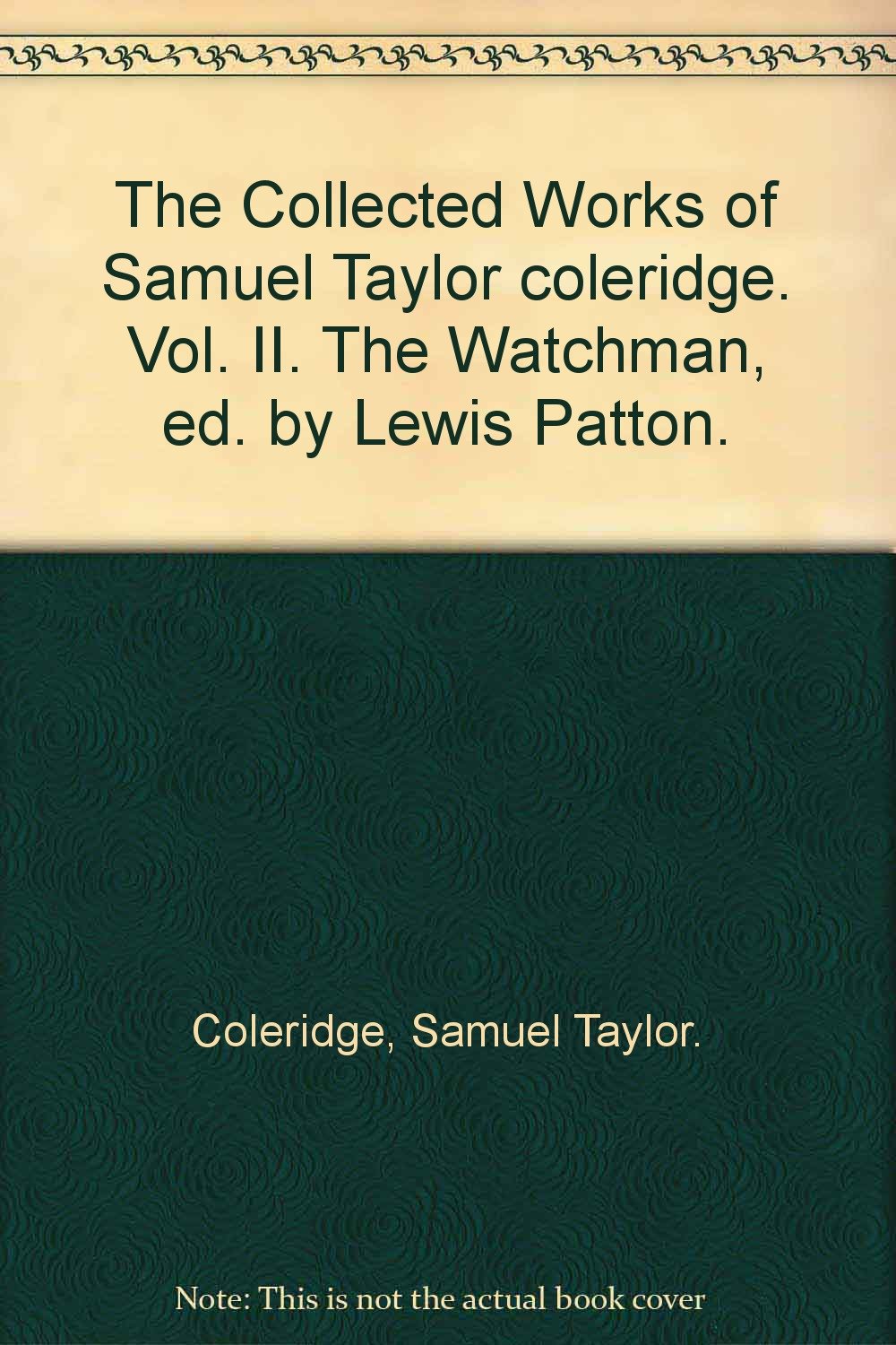 The Collected Works of Samuel Taylor Coleridge Vol.II The Watchman