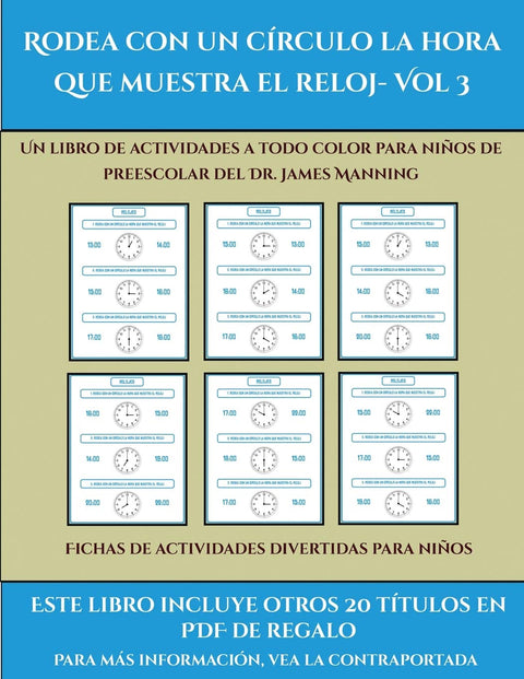 Fichas de actividades divertidas para niños (Rodea con un círculo la hora que muestra el reloj- Vol 3): Este libro conti