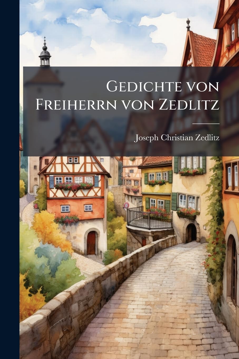 Gedichte von Freiherrn von Zedlitz (German Edition)