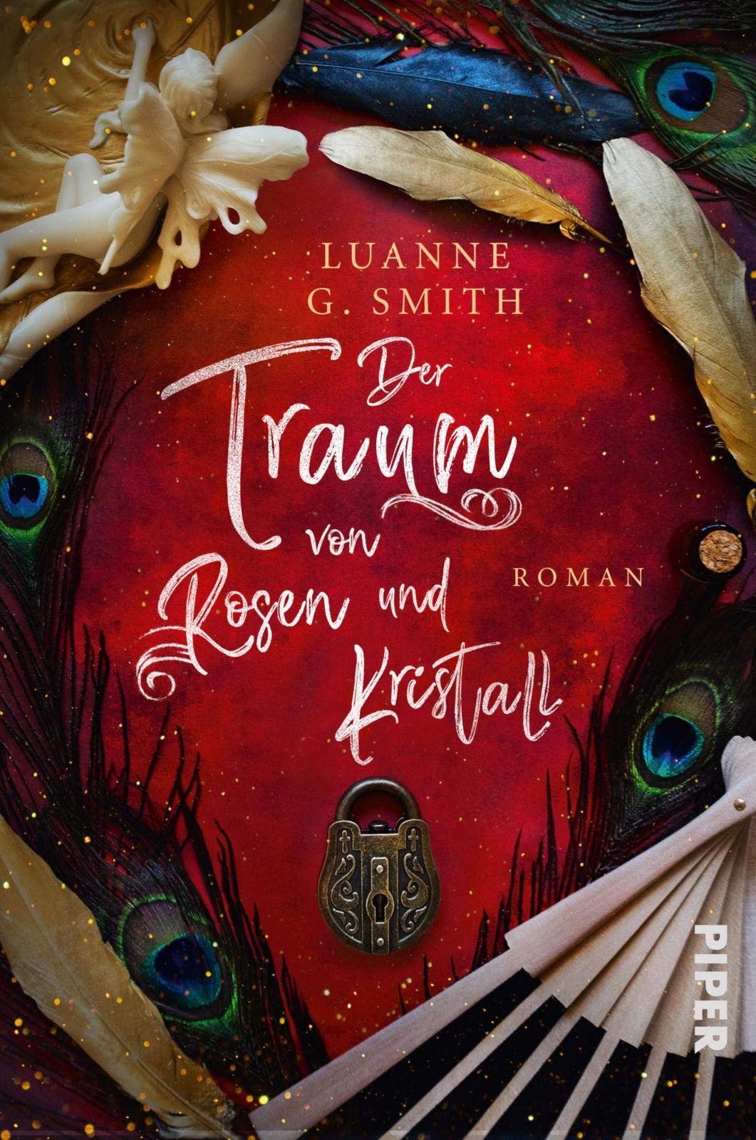 Der Traum von Rosen und Kristall: Roman