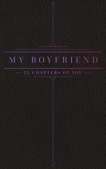 25 Chapters Of You: My Boyfriend