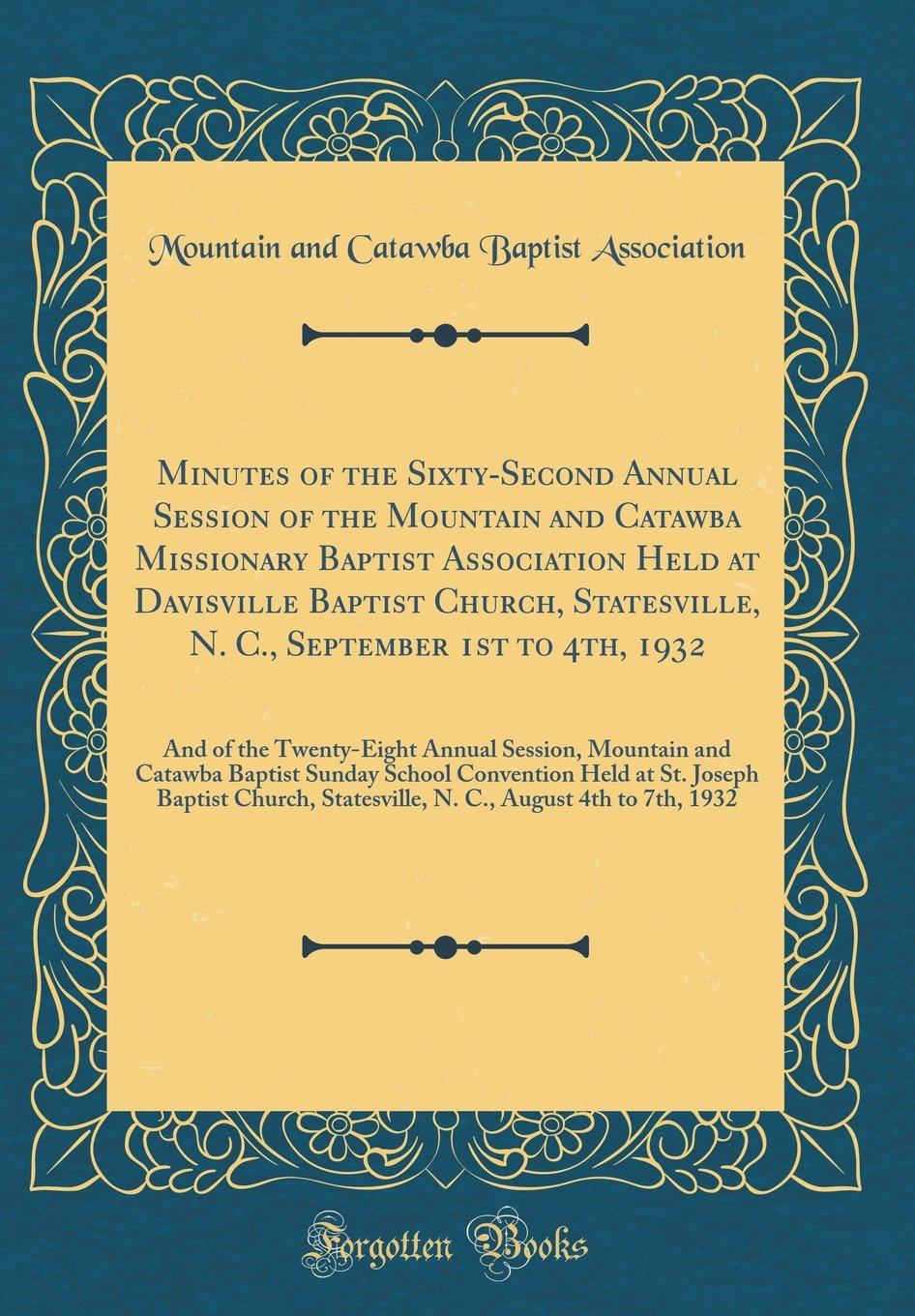 Minutes of the Sixty-Second Annual Session of the Mountain and Catawba Missionary Baptist Association Held at Davisville
