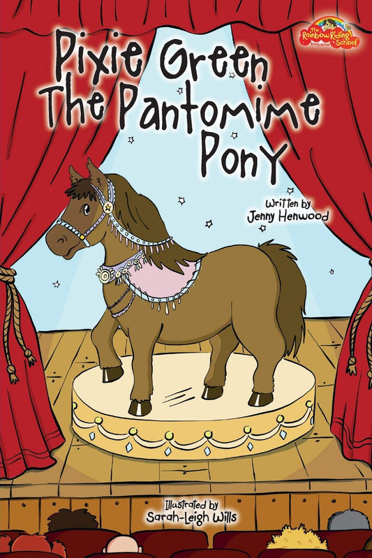 Pixie Green The Pantomime Pony (The Rainbow Riding School)