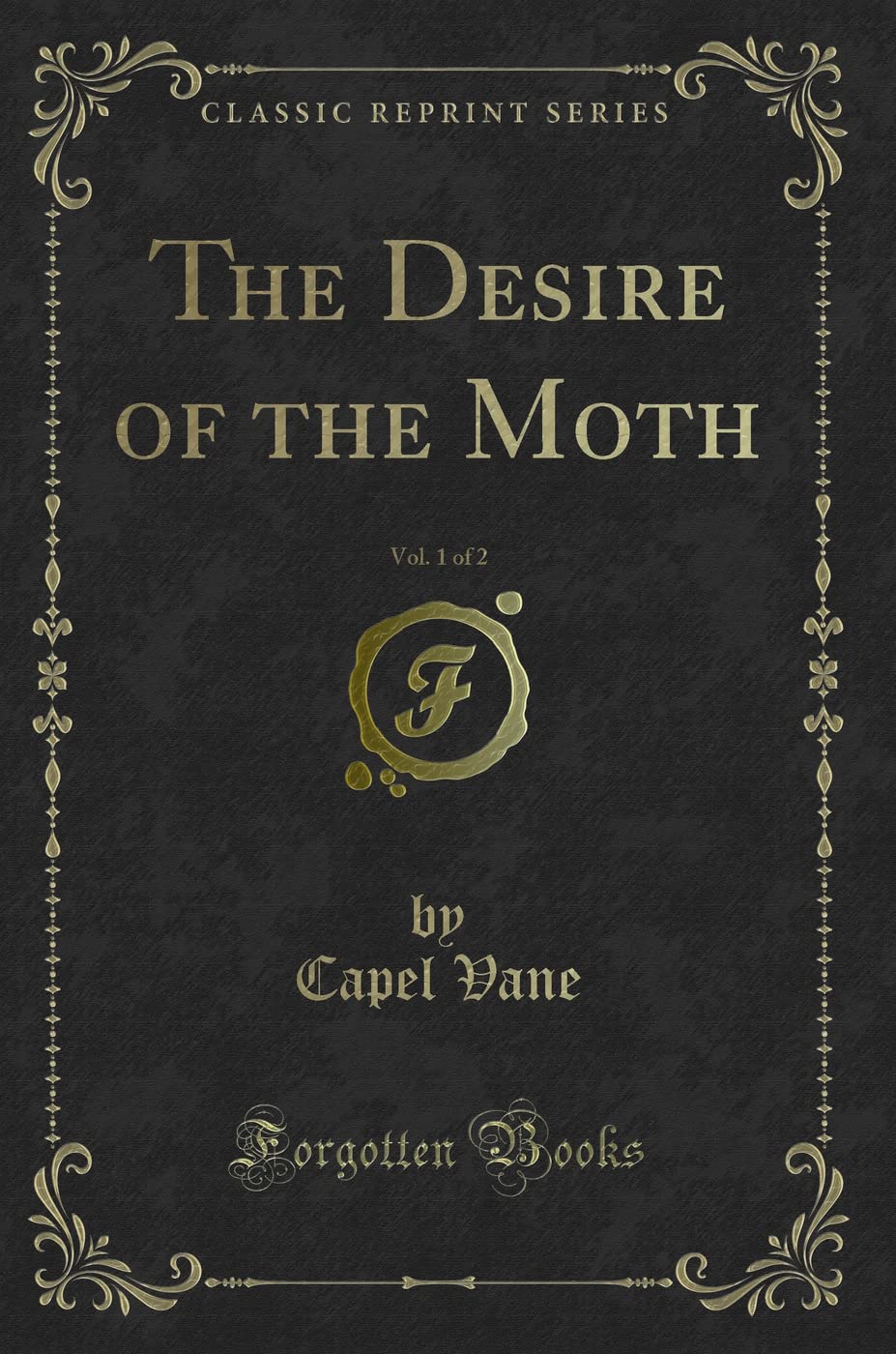 The Desire of the Moth, Vol. 1 of 2