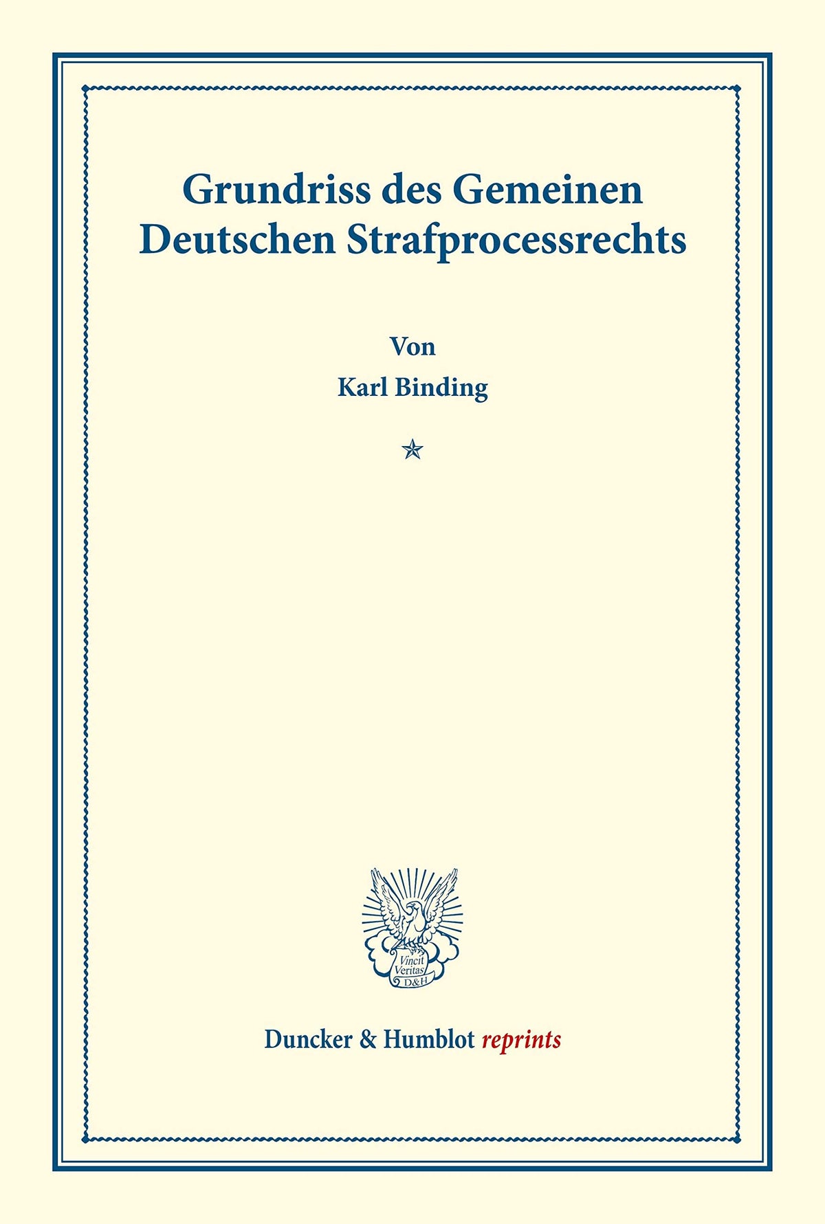 Grundriss Des Gemeinen Deutschen Strafprocessrechts (Duncker & Humblot Reprints) (German Edition)
