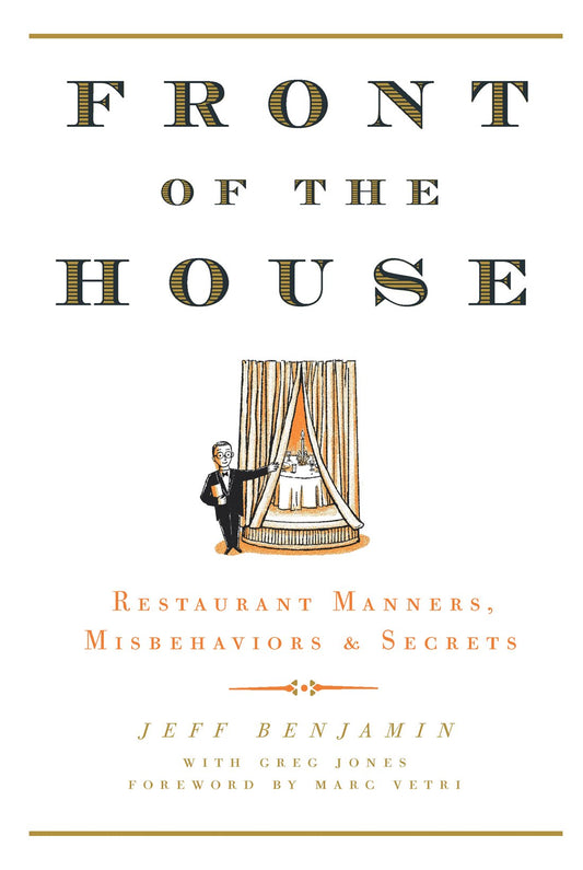 Front of the House: Restaurant Manners, Misbehaviors & Secrets