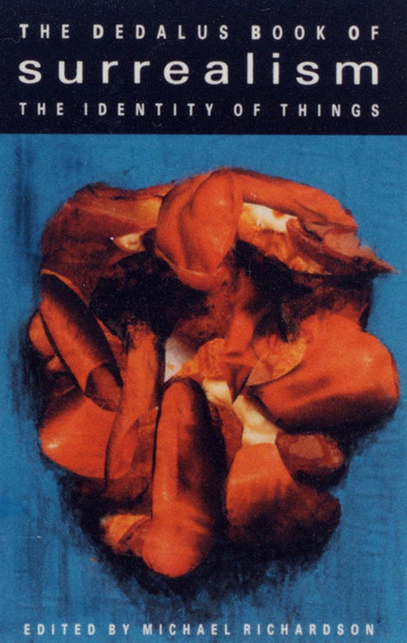 The Dedalus Book of Surrealism: The Identity of Things (The Myth of the World)